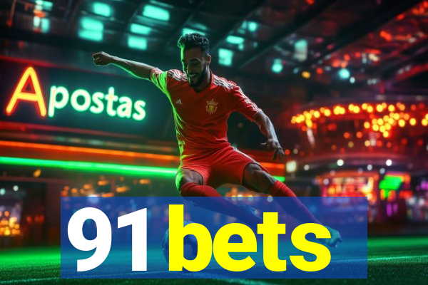 91 bets